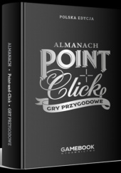 Okładka książki ALMANACH: GRY PRZYGODOWE POINT AND CLICK Bitmap Books
