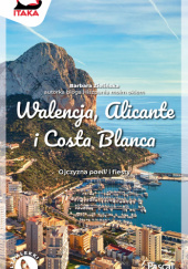 Walencja, Alicante i Costa Blanca. Ojczyzna paelli i fiesty