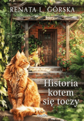 Okładka książki Historia kotem się toczy Renata L. Górska