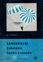 Okładka książki Samodzielne szkolenie spadochronowe Adam Iwiński