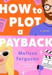 Okładka książki How to Plot a Payback Melissa Ferguson