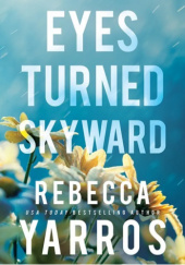 Okładka książki Eyes Turned Skyward Rebecca Yarros