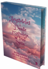 Okładka książki Arystoteles i Dante przepadają w toni życia Benjamin Alire Sáenz