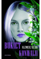 Okładka książki Bukiet konwalii Kazimierz Kiljan