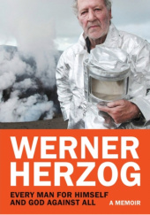 Okładka książki Every Man for Himself and God against All Werner Herzog