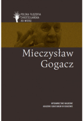 Okładka książki Mieczysław Gogacz Artur Andrzejuk, Dawid Lipski, Magdalena Płotka, Michał Zembrzuski