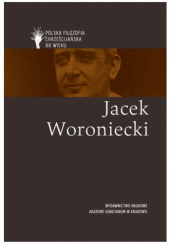 Okładka książki Jacek Woroniecki Barbara Kiereś, Piotr Stanisław Mazur, Agata Płazińska, Ryszard Skrzyniarz