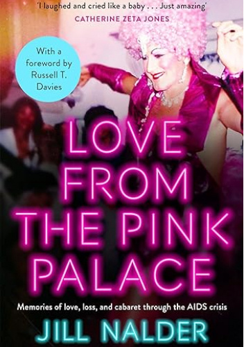 Love from the Pink Palace: Memories of Love, Loss and Cabaret through the AIDS Crisis