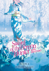 Okładka książki Sword of the Demon Hunter: Kijin Gentoushou, Vol. 6 (light novel) Motoo Nakanishi