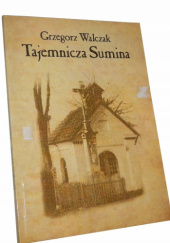 Okładka książki Tajemnicza Sumina Grzegorz Walczak