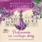 Okładka książki Perfumeria na rozstaju dróg Magdalena Witkiewicz