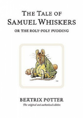 Okładka książki Tale of Samuel Whiskers, or the Roly-poly Pudding Beatrix Helen Potter