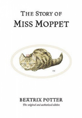 Okładka książki The Story of Miss Moppet Beatrix Helen Potter