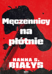 Okładka książki Męczennicy na płótnie Hanna Szczukowska-Białys