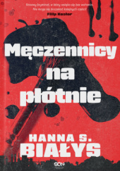 Męczennicy na płótnie - Hanna Szczukowska-Białys