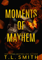 Okładka książki Moments of Mayhem T.L. Smith