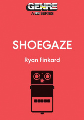 Okładka książki Shoegaze Ryan Pinkard