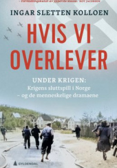 Okładka książki Hvis vi overlever Ingar Sletten Kolloen