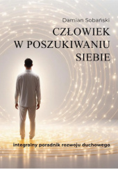 Okładka książki Człowiek w poszukiwaniu siebie Damian Sobański