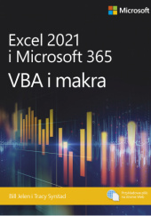 Okładka książki Excel 2021 I Microsoft 365: VBA I Makra Bill Jelen,&nbsp;Tracy Syrstad