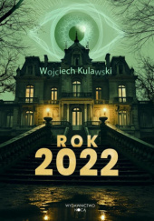 Okładka książki Rok 2022 Wojciech Kulawski
