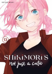 Okładka książki Shikimoris Not Just a Cutie, #13 Keigo Maki