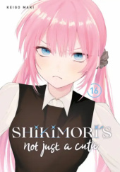 Okładka książki Shikimori's Not Just a Cutie, #16 Keigo Maki