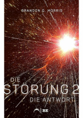 Okładka książki Die Störung 2: Die Antwort Brandon Q. Morris