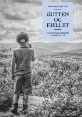 Okładka książki Gutten og fjellet. En oppdagelsesreise i norsk natur Torbjørn Ekelund