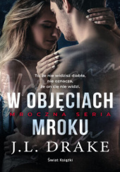 Okładka książki W objęciach mroku J.L. Drake