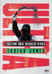 Okładka książki Ultra. Podziemny świat włoskiego futbolu Tobias Jones