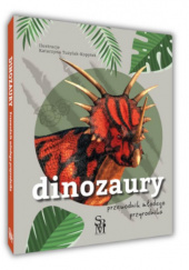 Okładka książki Dinozaury. Przewodnik młodego przyrodnika Przemysław Rudź