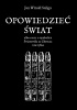 Opowiedzieć świat albo rzecz o symbolice Światowida ze Zbrucza i nie tylko