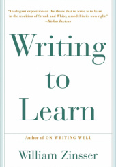 Okładka książki Writing To Learn William Zinsser