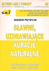 Okładka książki Sławne, uzdrawiające kuracje naturalne Zbigniew Przybylak