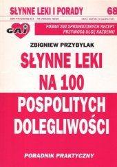 Okładka książki Słynne leki na 100 pospolitych dolegliwości Zbigniew Przybylak