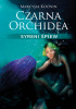 Okładka książki Czarna Orchidea. Syreni Śpiew Marcysia Koćwin