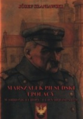 Okładka książki Marszałek Piłsudski i Polacy w obronie Europy - Cud nad Wisłą Józef Szaniawski