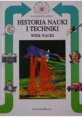 Okładka książki Historia nauki i techniki Wiek nauki Luca Fraioli