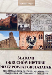 Okładka książki Śladami okruchów historii przez powiat grudziądzki