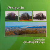 Okładka książki Przyroda powiatu grudziądzkiego praca zbiorowa