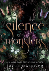Okładka książki The Silence of Monsters Jay Crownover