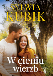 Okładka książki W cieniu wierzb Sylwia Kubik