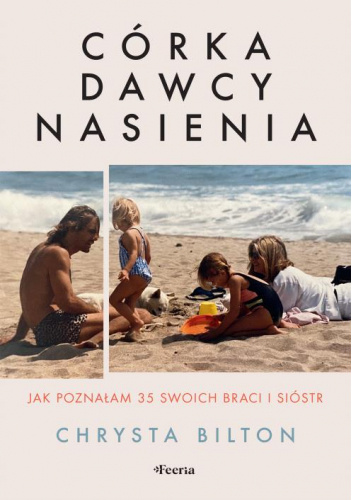 Córka dawcy nasienia. Jak poznałam 35 swoich braci i sióstr - Chrysta ...