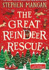 Okładka książki The Great Reindeer Rescue Stephen Mangan