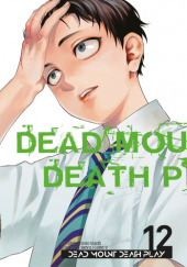Okładka książki Dead Mount Death Play 12 Shinta Fujimoto, Ryohgo Narita