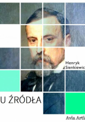 Okładka książki U źródła Henryk Sienkiewicz