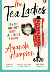 Okładka książki The Tea Ladies Amanda Hampson