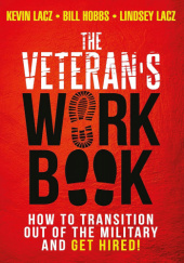 Okładka książki The Veteran's Work Book. How to transition out of the military and get hired! Kevin Lacz