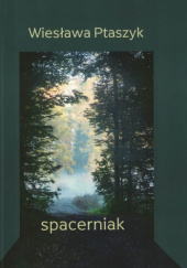 Okładka książki Spacerniak Wiesława Ptaszyk